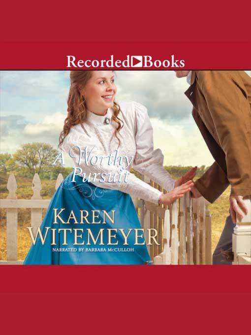 Title details for A Worthy Pursuit by Karen Witemeyer - Available